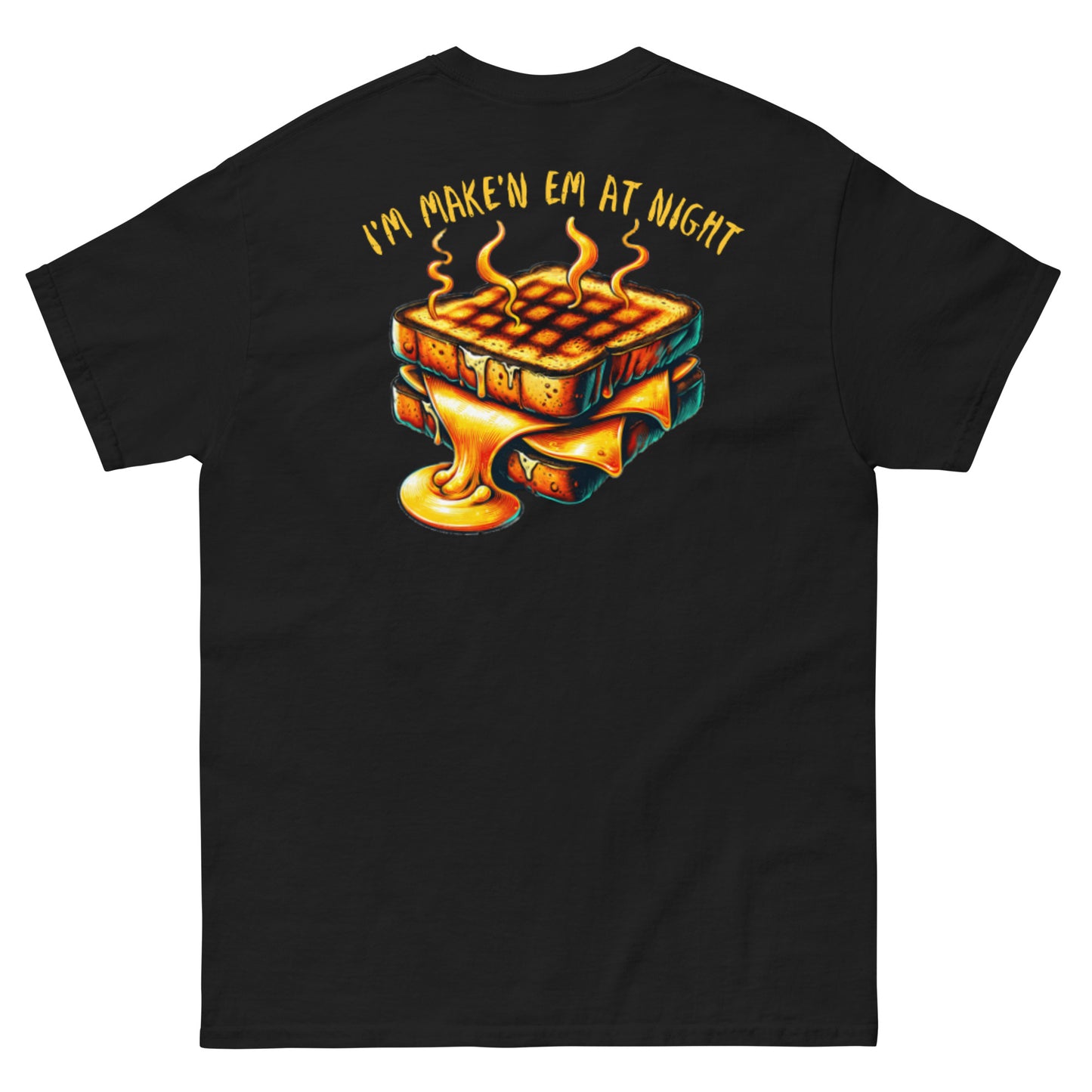 Uncle Dannys Grilled Cheese Im Make'n em at night Front/Back Design Unisex t-shirt